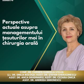 Perspective actuale asupra managementului țesuturilor moi în chirurgia orală