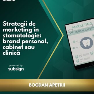 Strategii de marketing în stomatologie: brand personal, cabinet sau clinică