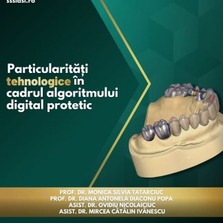 Particularități tehnologice în cadrul algoritmului digital protetic